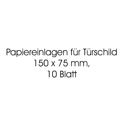Papiereinlagen für Türschild 150 x 75 mm, Set 10 Blatt